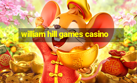 william hill games casino