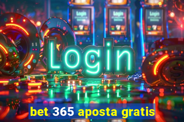 bet 365 aposta gratis