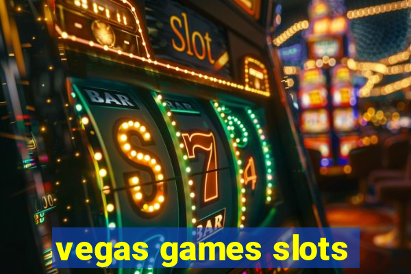 vegas games slots