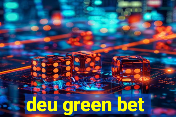 deu green bet