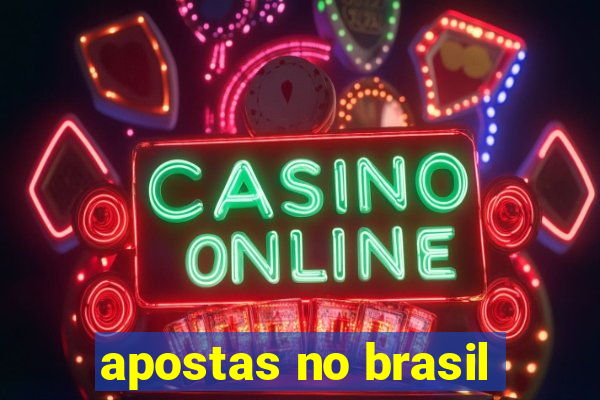 apostas no brasil