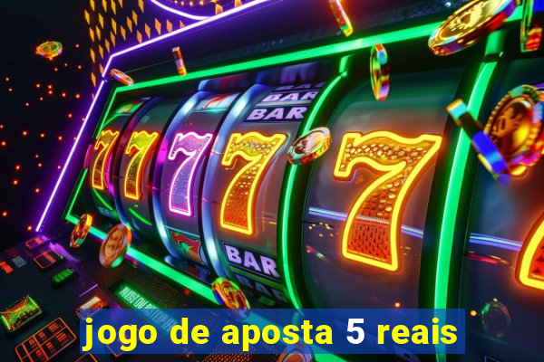 jogo de aposta 5 reais