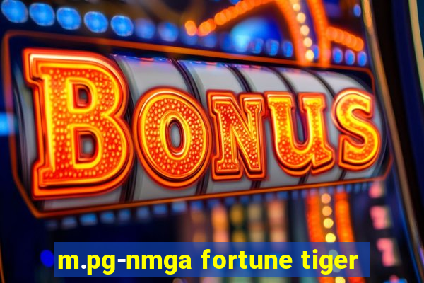 m.pg-nmga fortune tiger