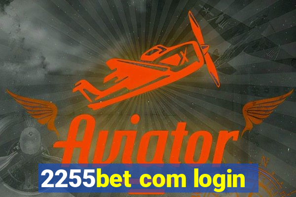 2255bet com login