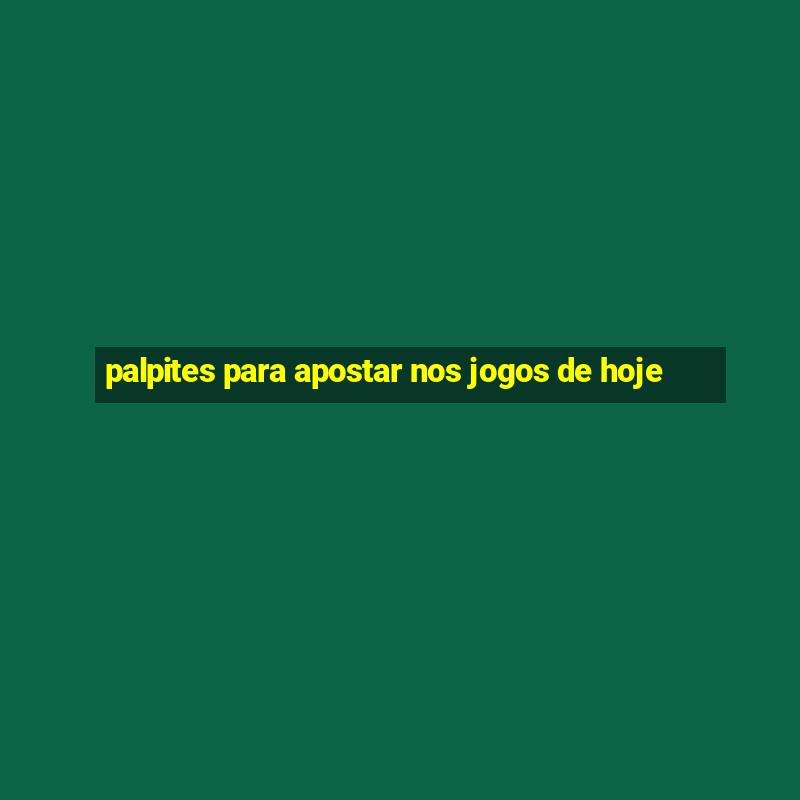 palpites para apostar nos jogos de hoje