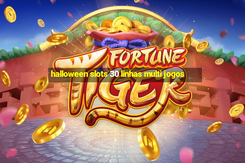 halloween slots 30 linhas multi jogos