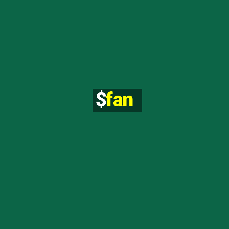 $fan