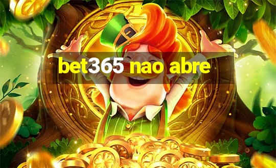 bet365 nao abre