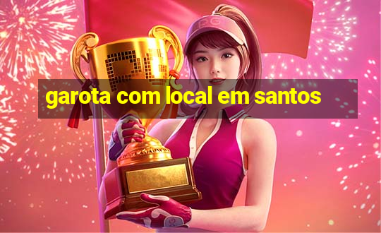 garota com local em santos