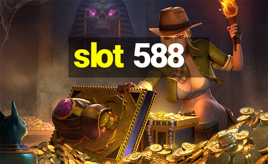 slot 588