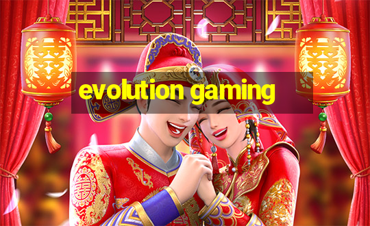 evolution gaming