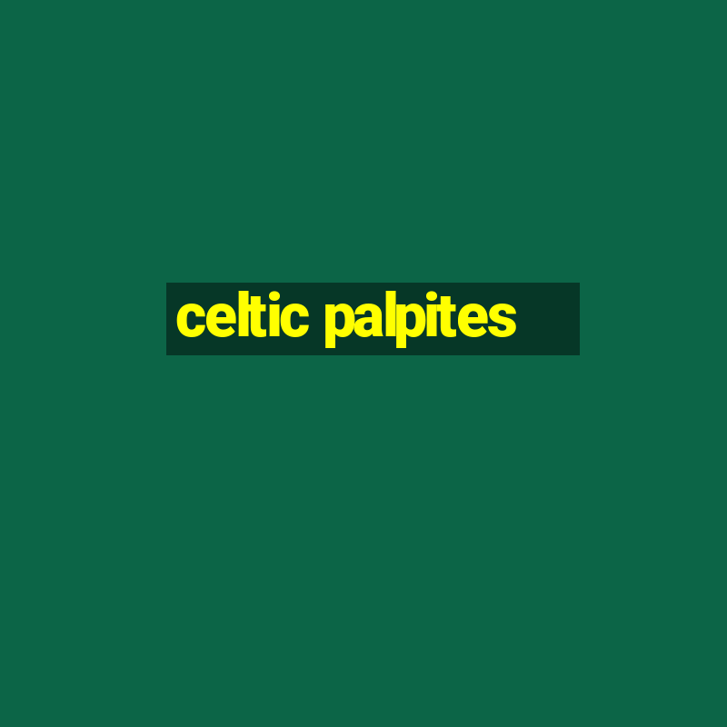 celtic palpites