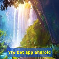 vlw bet app android