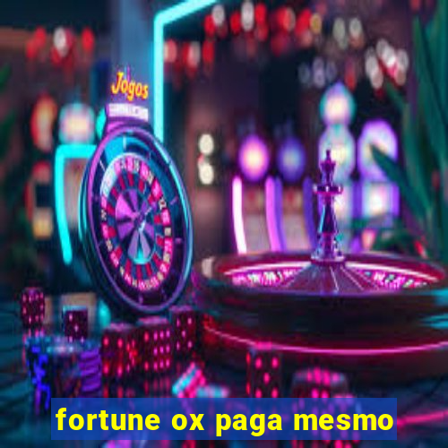 fortune ox paga mesmo