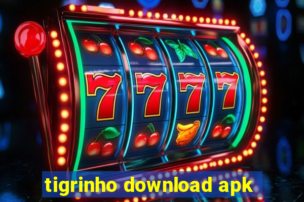 tigrinho download apk