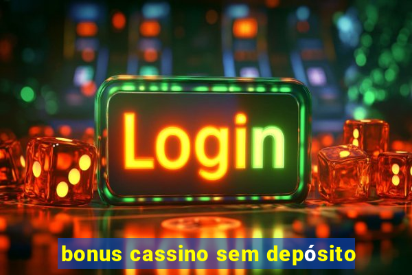 bonus cassino sem depósito