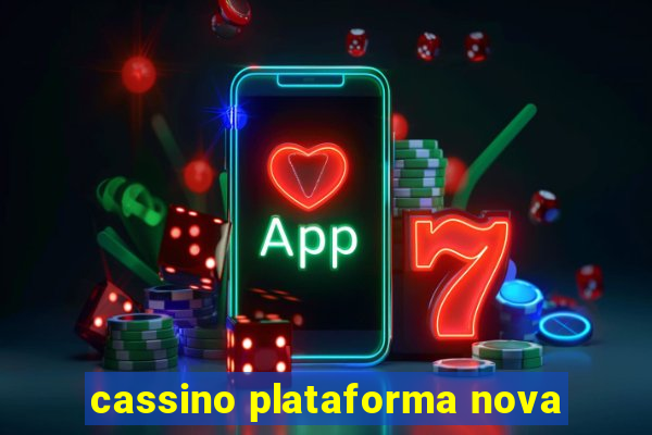 cassino plataforma nova