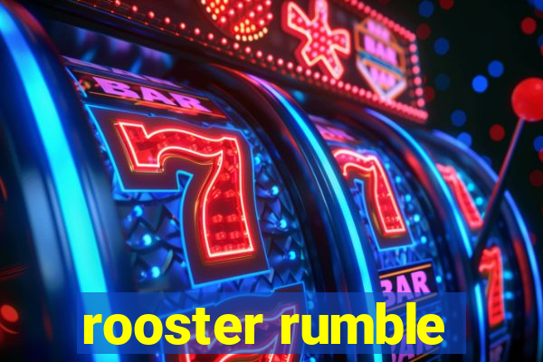 rooster rumble