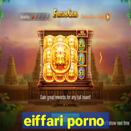 eiffari porno