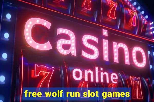 free wolf run slot games