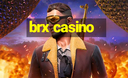 brx casino