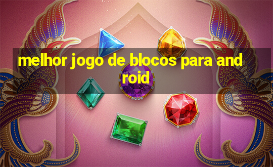 melhor jogo de blocos para android