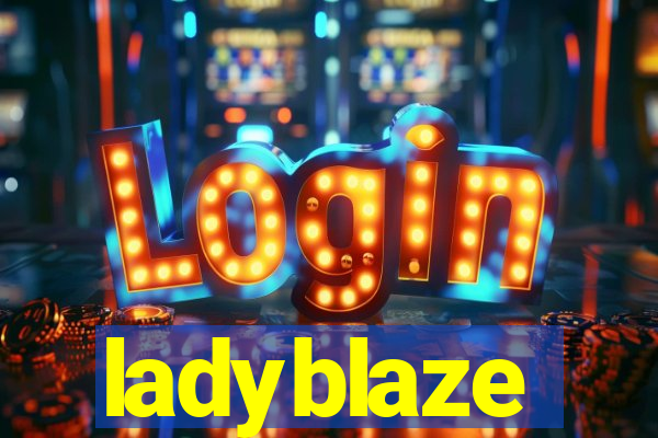 ladyblaze