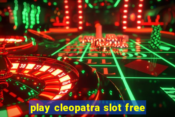 play cleopatra slot free