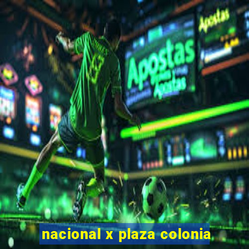 nacional x plaza colonia