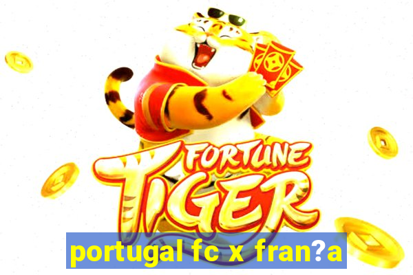 portugal fc x fran?a