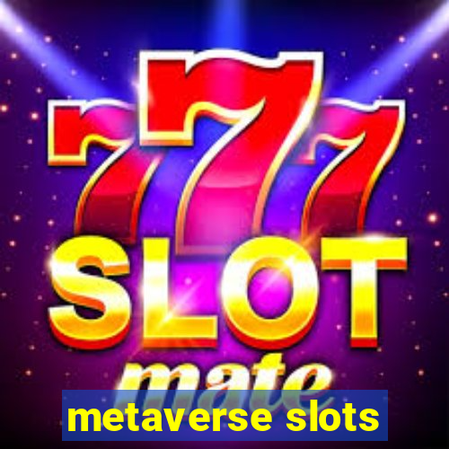 metaverse slots