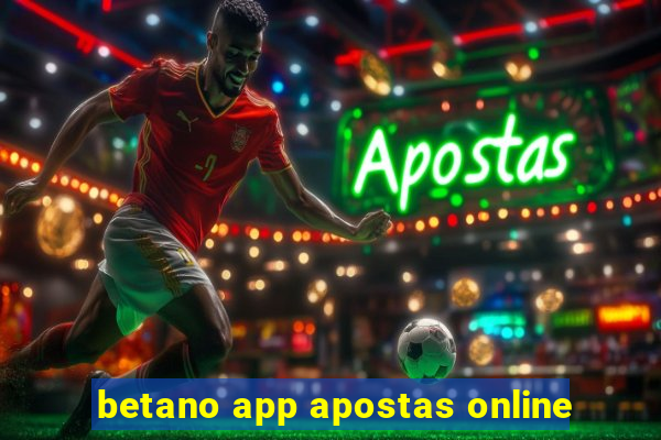 betano app apostas online