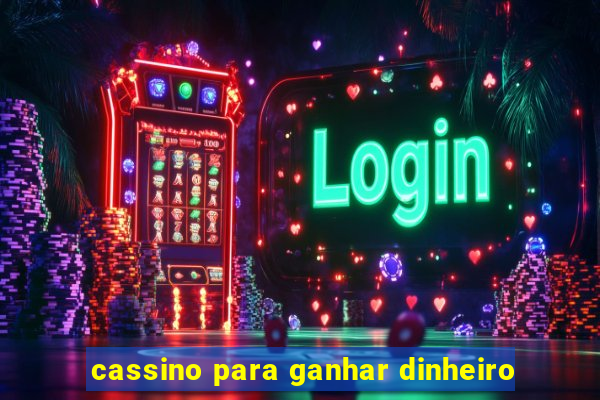 cassino para ganhar dinheiro