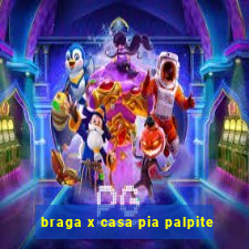 braga x casa pia palpite