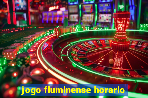 jogo fluminense horario