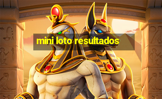 mini loto resultados