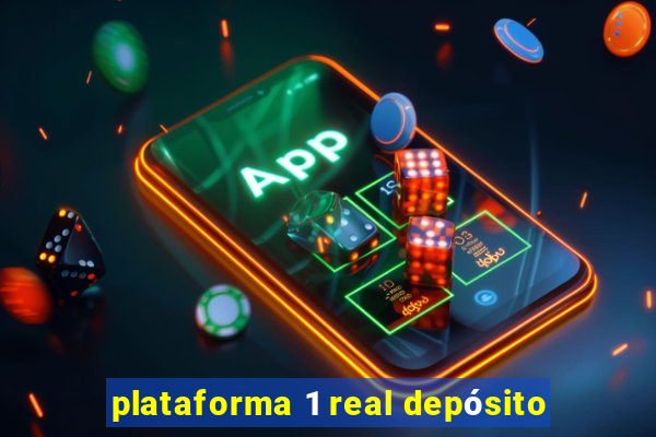 plataforma 1 real depósito