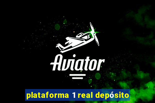 plataforma 1 real depósito