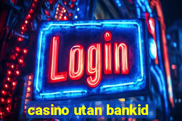 casino utan bankid