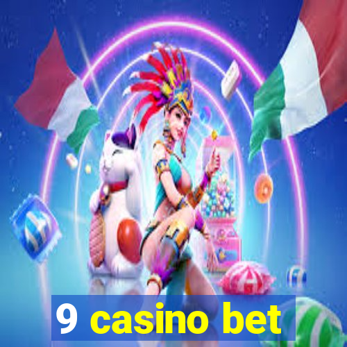 9 casino bet