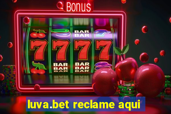 luva.bet reclame aqui