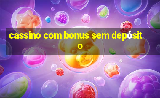 cassino com bonus sem depósito