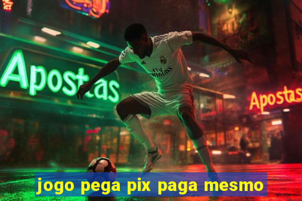 jogo pega pix paga mesmo