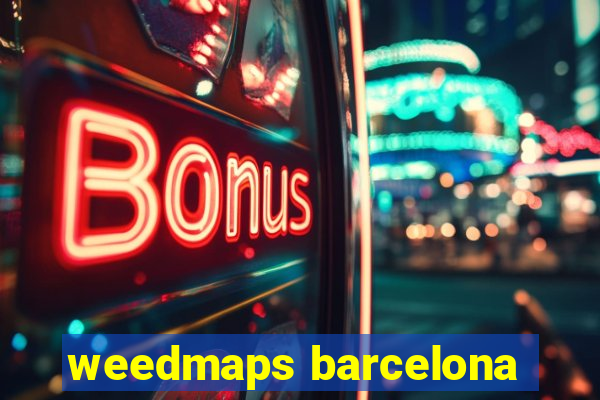 weedmaps barcelona