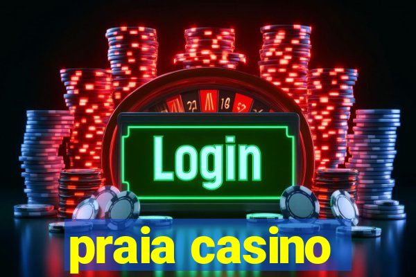 praia casino