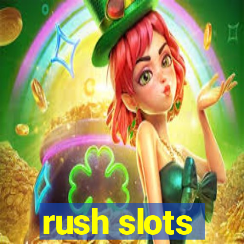 rush slots