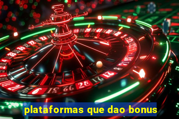 plataformas que dao bonus