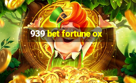 939 bet fortune ox