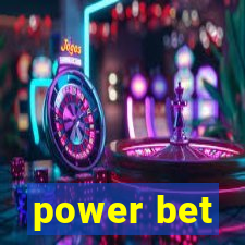 power bet