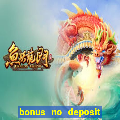 bonus no deposit casino 2023